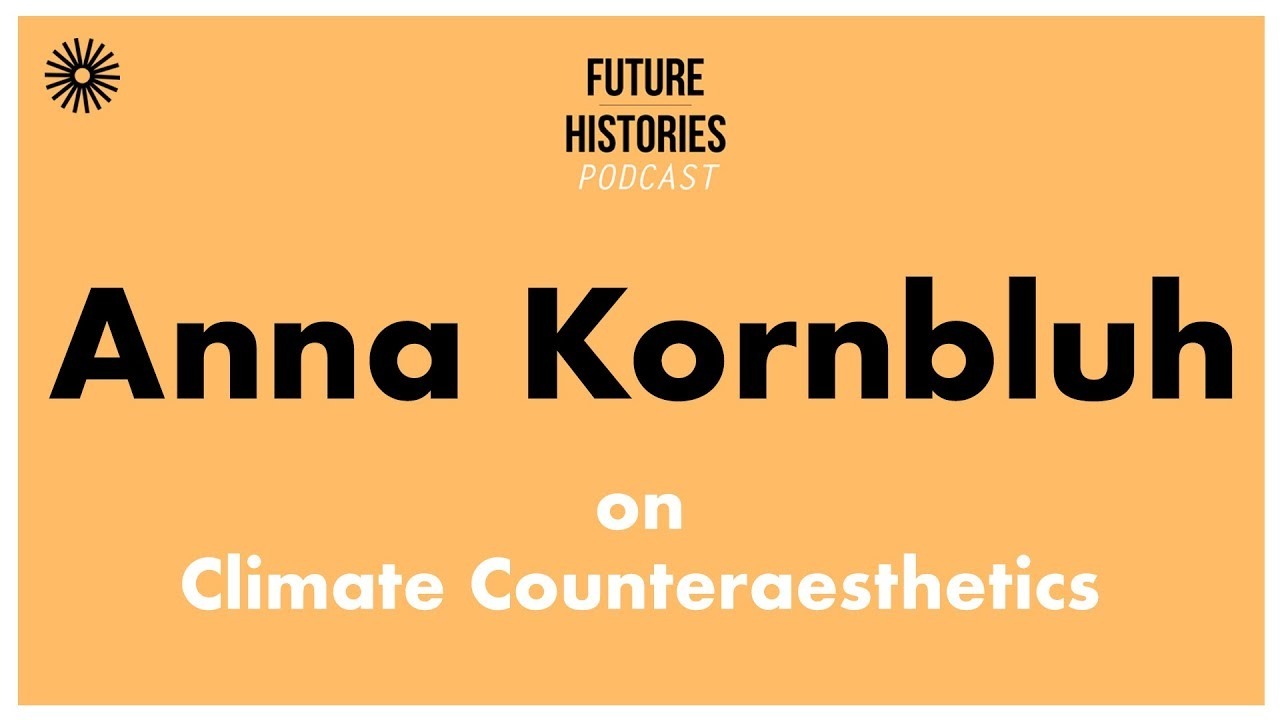Future Histories podcast discusses positive aesthetic visions of climate-futures and democratic economic planning